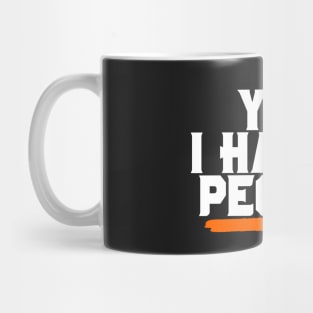 Yes, I Hate People Mug